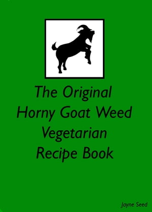 The Original Horny Goat Weed Seafood Recipe Book