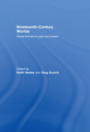 Nineteenth-Century Worlds Global formations past and presentŻҽҡ