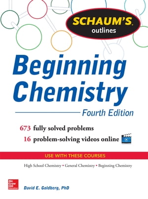 Schaum's Outline of Beginning Chemistry 673 Solved Problems + 16 Videos【電子書籍】[ David Goldberg ]