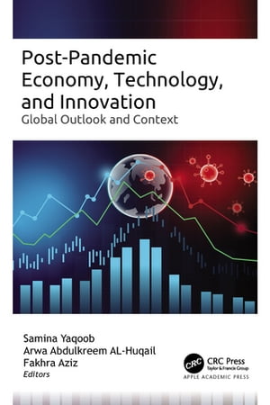 楽天楽天Kobo電子書籍ストアPost-Pandemic Economy, Technology, and Innovation Global Outlook and Context【電子書籍】