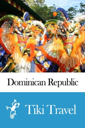 Dominican Republic Travel Guide - Tiki Travel