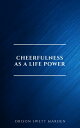 ŷKoboŻҽҥȥ㤨Cheerfulness as a Life Power: A Self-Help Book About the Benefits of Laughter and HumorŻҽҡ[ Orison Swett Marden ]פβǤʤ100ߤˤʤޤ