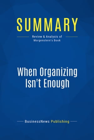 Summary: When Organizing Isn't Enough