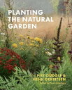 Planting the Natural Garden【電子書籍】 Piet Oudolf