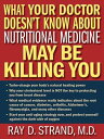 ŷKoboŻҽҥȥ㤨What Your Doctor Doesnt Know About Nutritional Medicine May Be Killing YouŻҽҡ[ Ray D. Strand ]פβǤʤ1,602ߤˤʤޤ