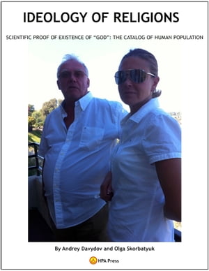 Ideology Of Religions. Scientific Proof Of Existence Of "God": The Catalog Of Human Population...