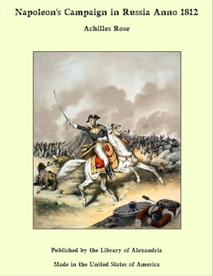 Napoleon's Campaign in Russia Anno 1812