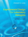 Experimental Design for Laboratory Biologists Maximising Information and Improving Reproducibility