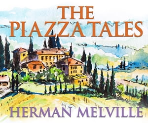 The Piazza TalesŻҽҡ[ Herman Melville ]