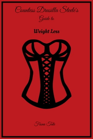 Countess Drusilla Steele's Guide to Weight Loss