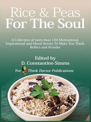 Rice and Peas For The Soul 1 A collection of 150 Motivational, Inspirational and Moral Stories To make You Think, Reflect and Wonder【電子書籍】