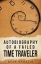 ŷKoboŻҽҥȥ㤨Autobiography of a Failed Time TravelerŻҽҡ[ Ryan Medalie ]פβǤʤ109ߤˤʤޤ