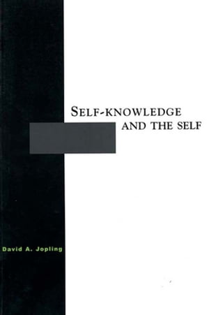 Self-Knowledge and the SelfŻҽҡ[ David A Jopling ]