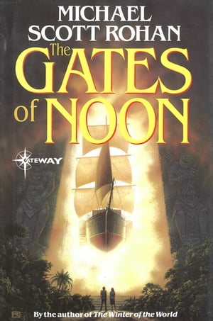 The Gates of Noon【電子書籍】 Michael Scott Rohan