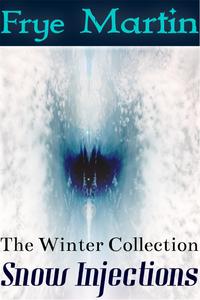 The Winter Collection: Snow InjectionsŻҽҡ[ Frye Martin ]