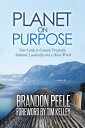 Planet on Purpose Your Guide to Genuine Prosperity, Authentic Leadership and a B...