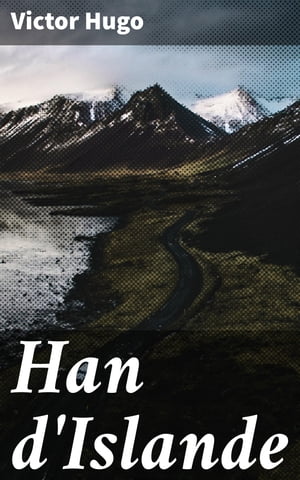 Han d 039 Islande【電子書籍】 Victor Hugo