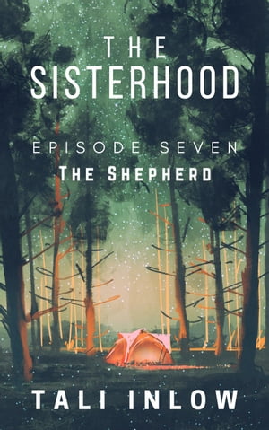 The Sisterhood: Episode Seven