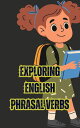 Exploring English Phrasal Verbs: Navigating the Versatility of Phrasal Verbs【電子書...