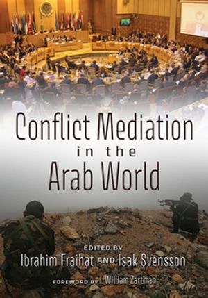 Conflict Mediation in the Arab World【電子書籍】[ Peter Wallensteen ]