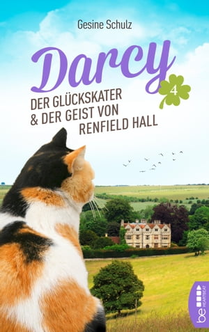 Darcy - Der Gl?ckskater und der Geist von Renfield Hall