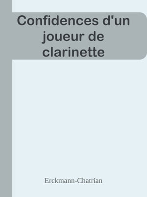 Confidences d'un joueur de clarinette