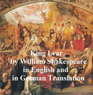 King Lear/ Das Leben und der Tod des Konigs Lear, Bilingual Edition (English with line numbers and German translation)