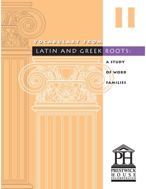 Vocabulary From Latin And Greek Roots - Book II