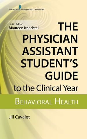 ŷKoboŻҽҥȥ㤨The Physician Assistant Student's Guide to the Clinical Year: Behavioral HealthŻҽҡ[ Jill Cavalet, MHS, PA-C ]פβǤʤ4,993ߤˤʤޤ