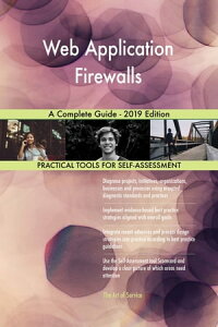 Web Application Firewalls A Complete Guide - 2019 Edition【電子書籍】[ Gerardus Blokdyk ]