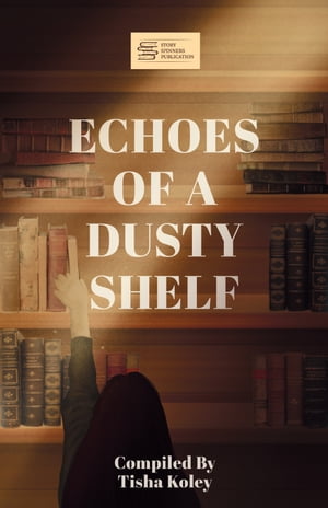 Echoes Of A Dusty Shelf【電子書籍】[ Tisha