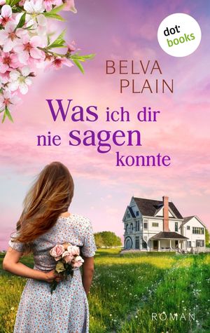 ŷKoboŻҽҥȥ㤨Was ich dir nie sagen konnte Roman | Der fesselnde Familienroman der New-York-Times-BestsellerautorinŻҽҡ[ Belva Plain ]פβǤʤ880ߤˤʤޤ
