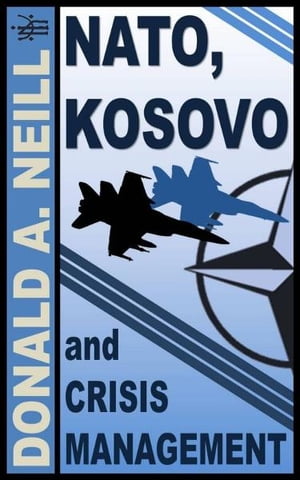 NATO, Kosovo and Crisis Management