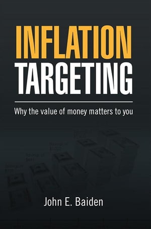 ŷKoboŻҽҥȥ㤨Inflation Targeting Why the Value of Money Matters to YouŻҽҡ[ John E. Baiden ]פβǤʤ468ߤˤʤޤ