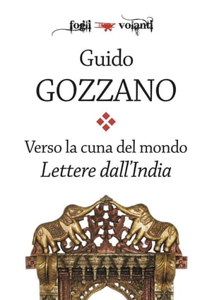 Verso la cuna del mondo. Lettere dall'India