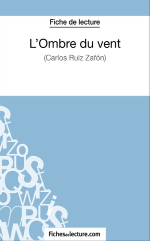 L'Ombre du vent de Carlos Ruiz Zafón (Fiche de lecture)