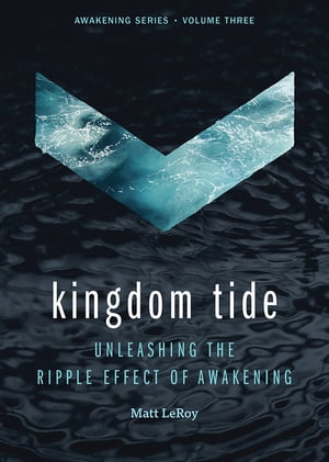 Kingdom Tide: Unleashing the Ripple Effect of Awakening