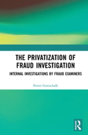 The Privatization of Fraud Investigation