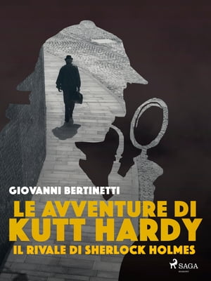 Le avventure di Kutt Hardy - Il rivale di Sherlock Holmes【電子書籍】[ Giovanni Bertinetti ]