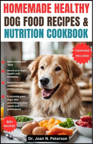 HOMEMADE HEALTHY DOG FOOD RECIPE & NUTRITION COOKBOOK