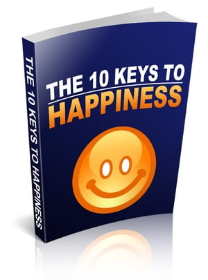 The 10 Keys To Happiness