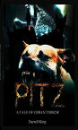Pitz- A Tale Of Urban Terror【電子書籍】[ Darrell King ]