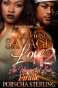 The Most Savage Love 2 An Unexplained Love【電子書籍】 Porscha Sterling