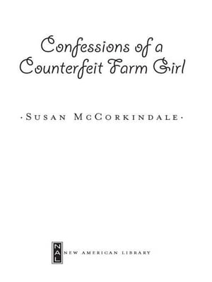 Confessions of a Counterfeit Farm Girl