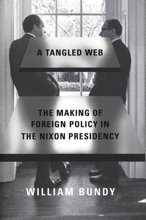 A Tangled Web The Making of Foreign Policy in th