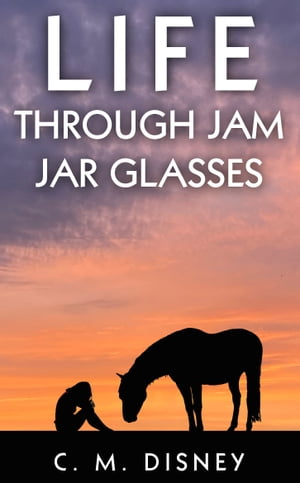 Life through Jam Jar Glasses