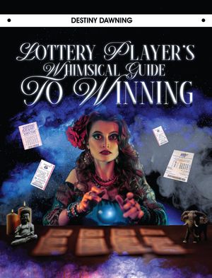 Lottery Player's Whimsical Guide To Winning