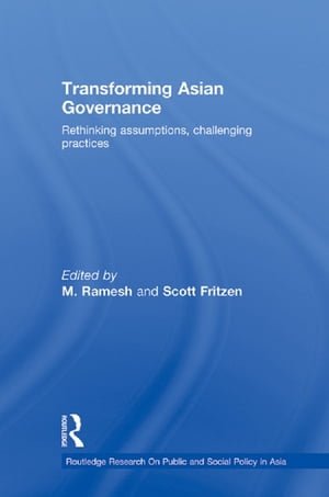 Transforming Asian Governance Rethinking assumptions, challenging practices