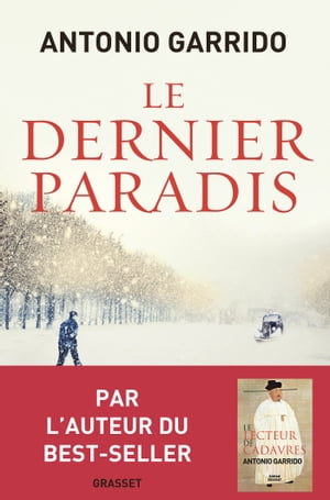 Le dernier paradis roman traduit de l 039 espagnol par Alex et Nelly Lhermillier【電子書籍】 Antonio Garrido
