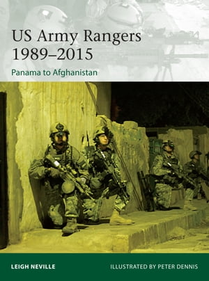 US Army Rangers 1989 2015 Panama to Afghanistan【電子書籍】 Leigh Neville